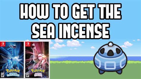 How to Get the Sea Incense in Pokemon Brilliant Diamond.
